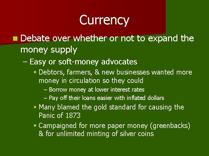 Currency n Debate over whether or not to expand the money supply – Easy