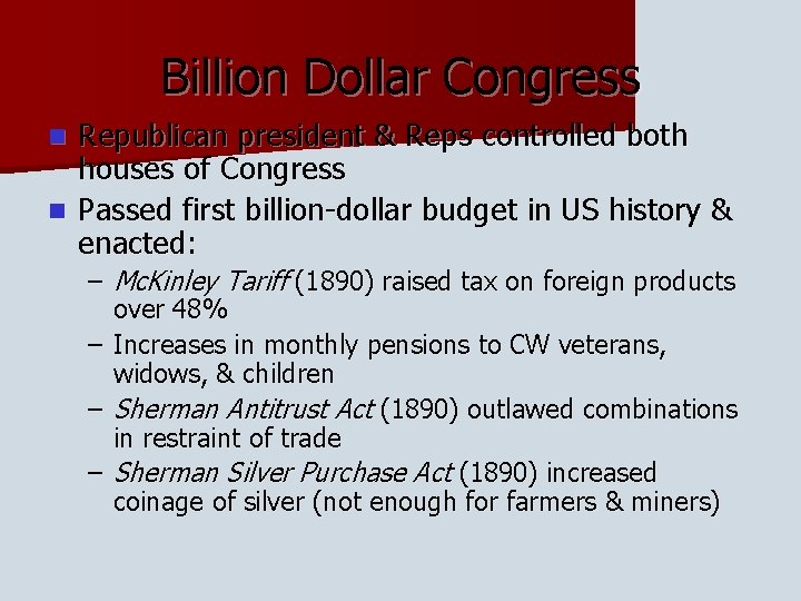 Billion Dollar Congress Republican president & Reps controlled both houses of Congress n Passed