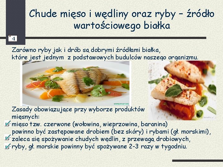 Chude mięso i wędliny oraz ryby – źródło wartościowego białka 4 Zarówno ryby jak