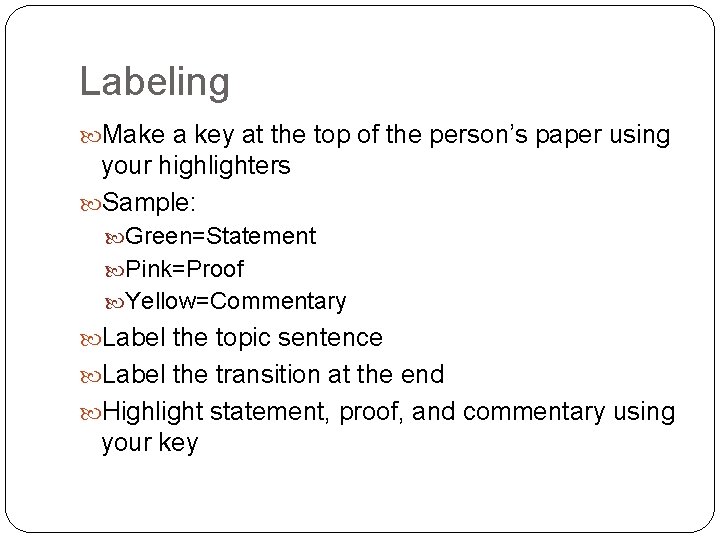 Labeling Make a key at the top of the person’s paper using your highlighters