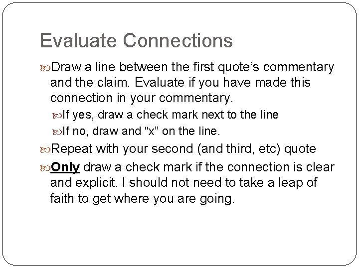 Evaluate Connections Draw a line between the first quote’s commentary and the claim. Evaluate