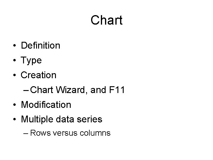 Chart • Definition • Type • Creation – Chart Wizard, and F 11 •