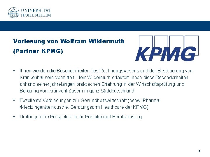 Vorlesung von Wolfram Wildermuth (Partner KPMG) • Ihnen werden die Besonderheiten des Rechnungswesens und