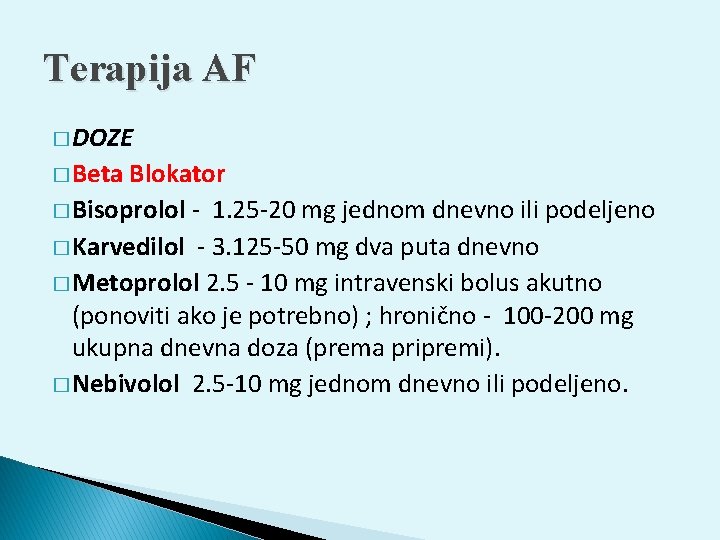 Terapija AF � DOZE � Beta Blokator � Bisoprolol - 1. 25 -20 mg