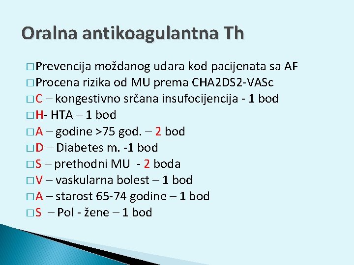 Oralna antikoagulantna Th � Prevencija moždanog udara kod pacijenata sa AF � Procena rizika