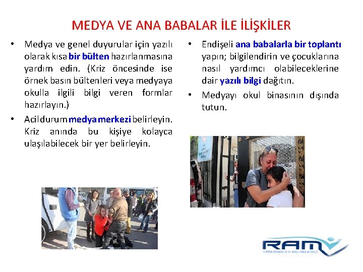 MEDYA VE ANA BABALAR İLE İLİŞKİLER • Medya ve genel duyurular için yazılı olarak