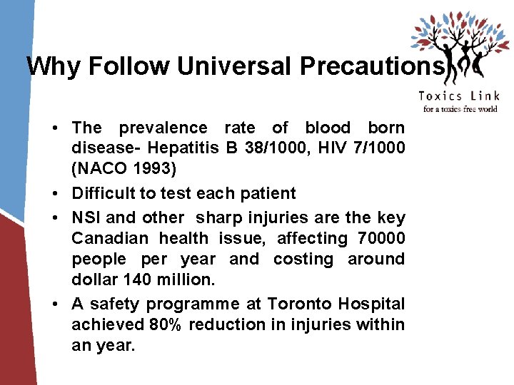 Why Follow Universal Precautions • The prevalence rate of blood born disease- Hepatitis B Why Follow Universal Precautions • The prevalence rate of blood born disease- Hepatitis B