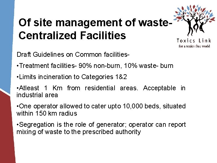 Of site management of waste. Centralized Facilities Draft Guidelines on Common facilities- • Treatment Of site management of waste. Centralized Facilities Draft Guidelines on Common facilities- • Treatment