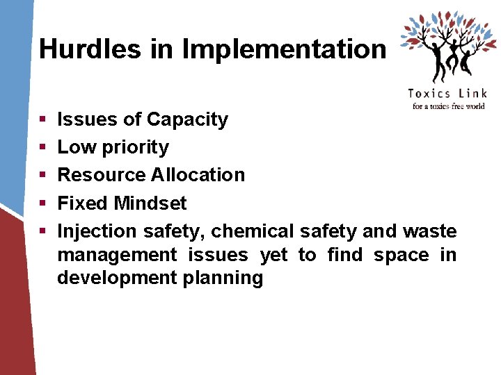 Hurdles in Implementation § § § Issues of Capacity Low priority Resource Allocation Fixed Hurdles in Implementation § § § Issues of Capacity Low priority Resource Allocation Fixed