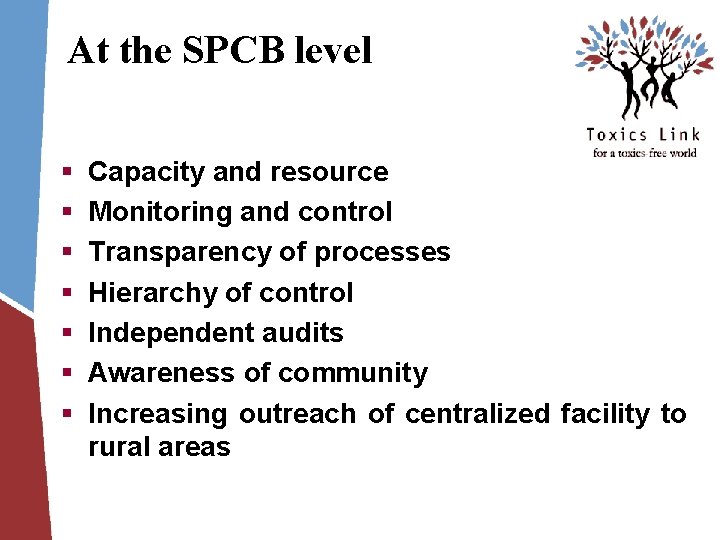 At the SPCB level § § § § Capacity and resource Monitoring and control At the SPCB level § § § § Capacity and resource Monitoring and control