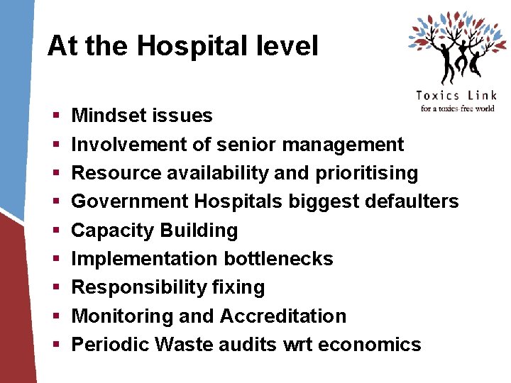 At the Hospital level § § § § § Mindset issues Involvement of senior At the Hospital level § § § § § Mindset issues Involvement of senior