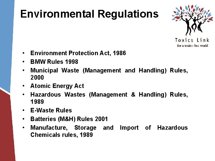 Environmental Regulations • Environment Protection Act, 1986 • BMW Rules 1998 • Municipal Waste Environmental Regulations • Environment Protection Act, 1986 • BMW Rules 1998 • Municipal Waste