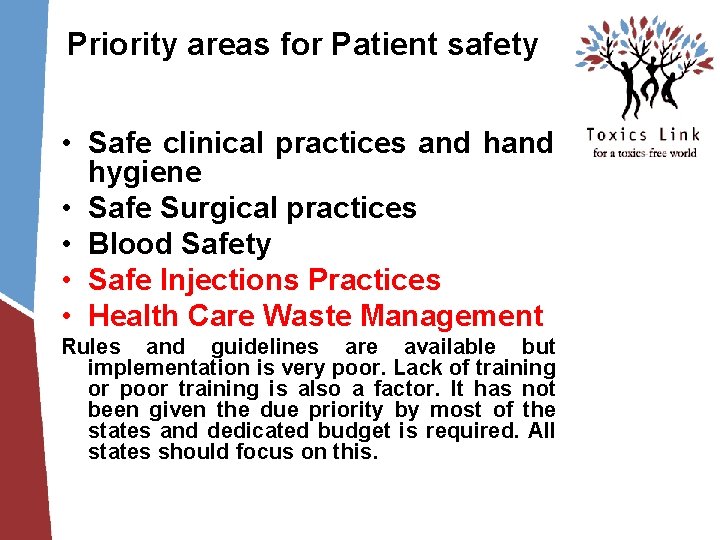 Priority areas for Patient safety • Safe clinical practices and hygiene • Safe Surgical Priority areas for Patient safety • Safe clinical practices and hygiene • Safe Surgical