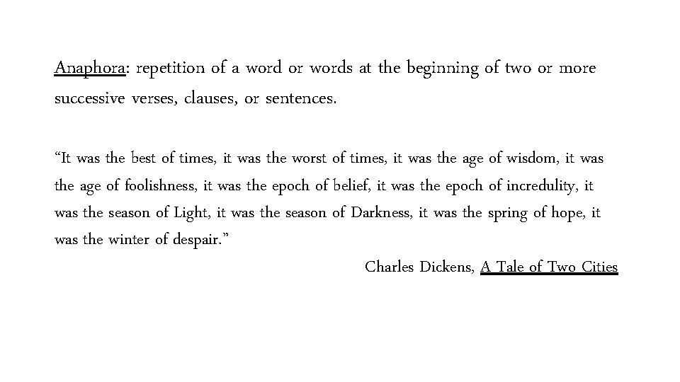 Anaphora: repetition of a word or words at the beginning of two or more