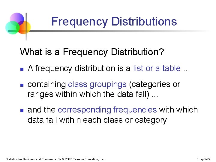 Frequency Distributions What is a Frequency Distribution? n n n A frequency distribution is