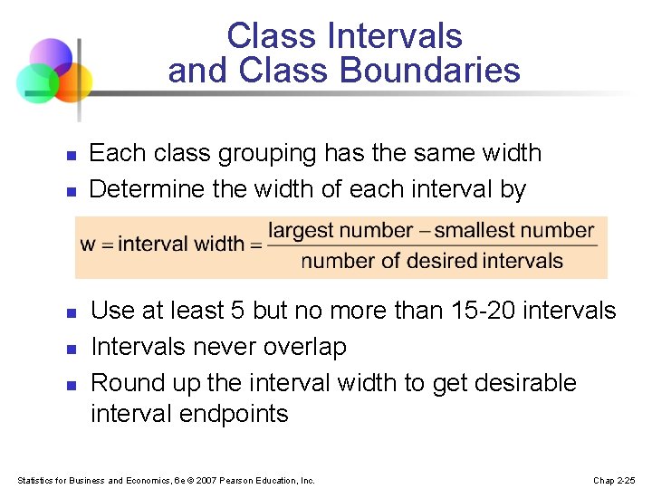 Class Intervals and Class Boundaries n n n Each class grouping has the same