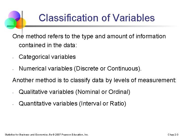 Classification of Variables One method refers to the type and amount of information contained