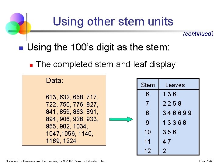 Using other stem units (continued) n Using the 100’s digit as the stem: n Using other stem units (continued) n Using the 100’s digit as the stem: n