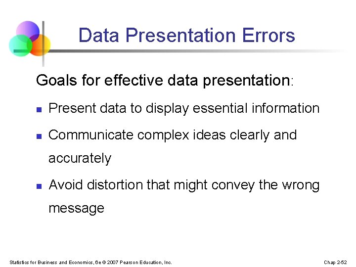 Data Presentation Errors Goals for effective data presentation: n Present data to display essential