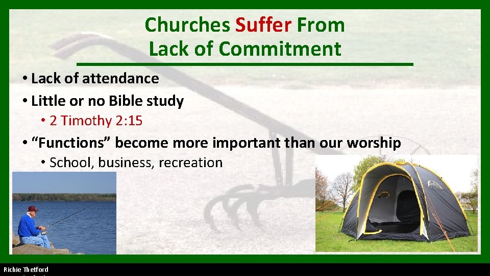 Churches Suffer From Lack of Commitment • Lack of attendance • Little or no
