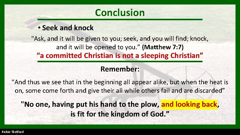 Conclusion • Seek and knock "Ask, and it will be given to you; seek,