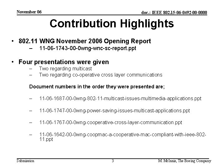 November 06 doc. : IEEE 802. 15 -06 -0492 -00 -0000 Contribution Highlights •