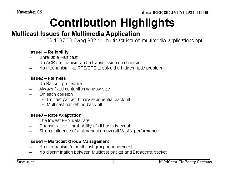 November 06 doc. : IEEE 802. 15 -06 -0492 -00 -0000 Contribution Highlights Multicast