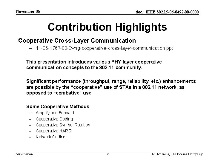 November 06 doc. : IEEE 802. 15 -06 -0492 -00 -0000 Contribution Highlights Cooperative