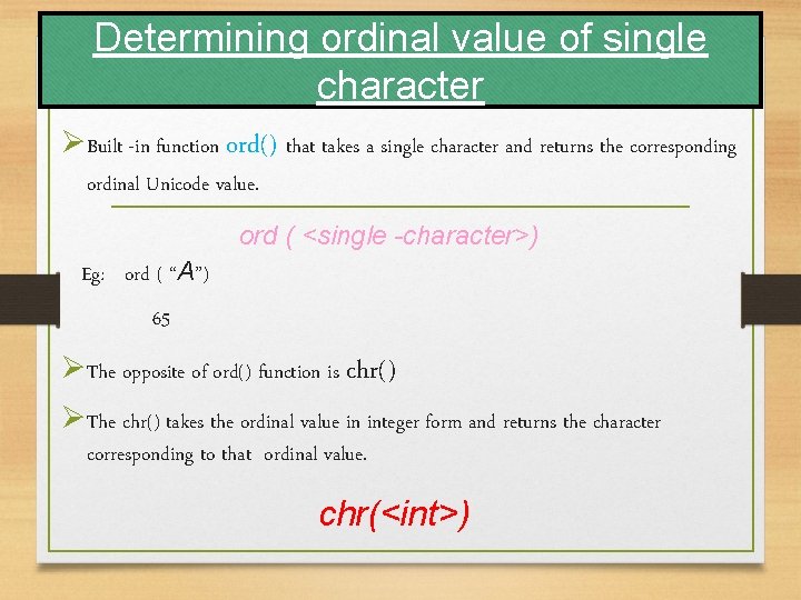 Determining ordinal value of single character ØBuilt -in function ord() that takes a single Determining ordinal value of single character ØBuilt -in function ord() that takes a single