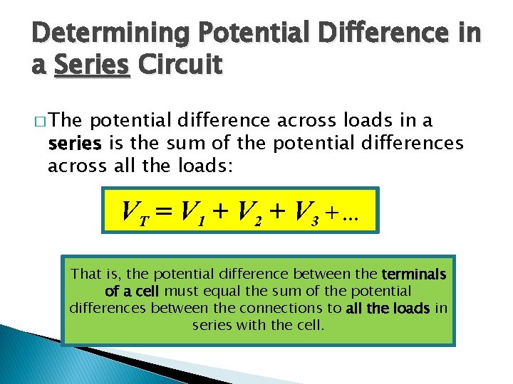 Determining Potential Difference in a Series Circuit � The potential difference across loads in Determining Potential Difference in a Series Circuit � The potential difference across loads in