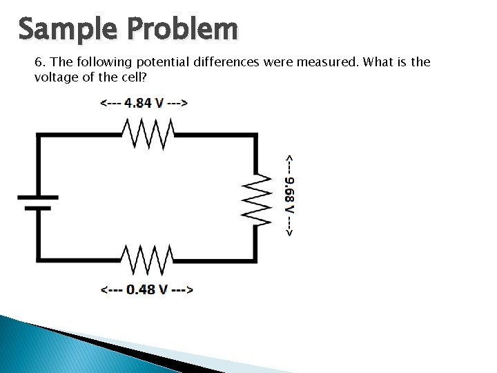 Sample Problem 6. The following potential differences were measured. What is the voltage of Sample Problem 6. The following potential differences were measured. What is the voltage of