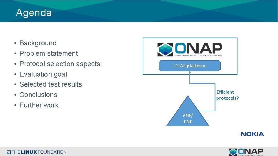 Agenda • • Background Problem statement Protocol selection aspects Evaluation goal Selected test results