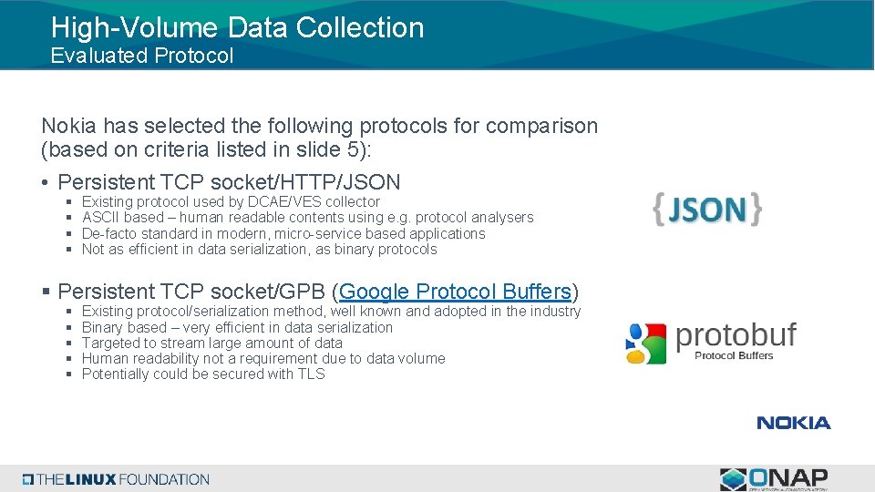 High-Volume Data Collection Evaluated Protocol Nokia has selected the following protocols for comparison (based