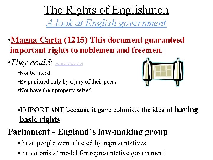 The Rights of Englishmen A look at English government • Magna Carta (1215) This