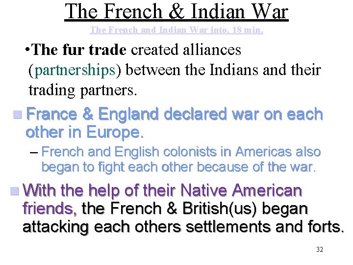 The French & Indian War The French and Indian War into. 18 min. •
