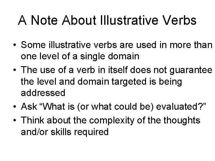 A Note About Illustrative Verbs • Some illustrative verbs are used in more than