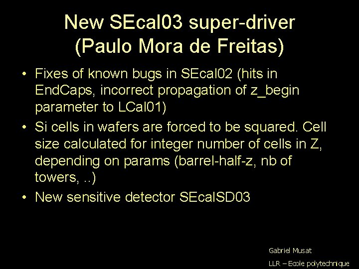 New SEcal 03 super-driver (Paulo Mora de Freitas) • Fixes of known bugs in