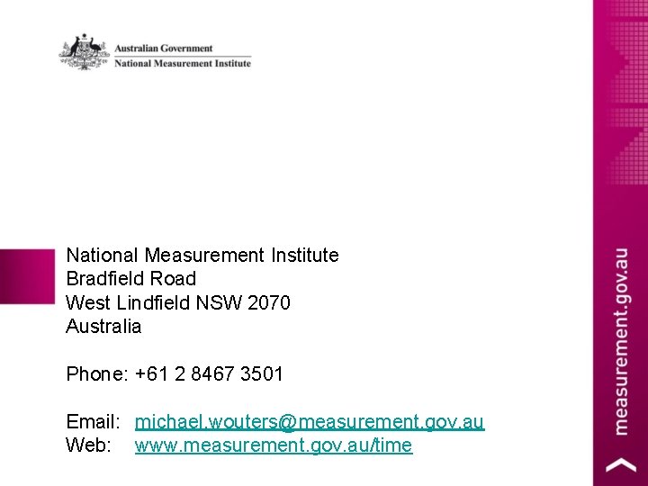National Measurement Institute Bradfield Road West Lindfield NSW 2070 Australia Phone: +61 2 8467