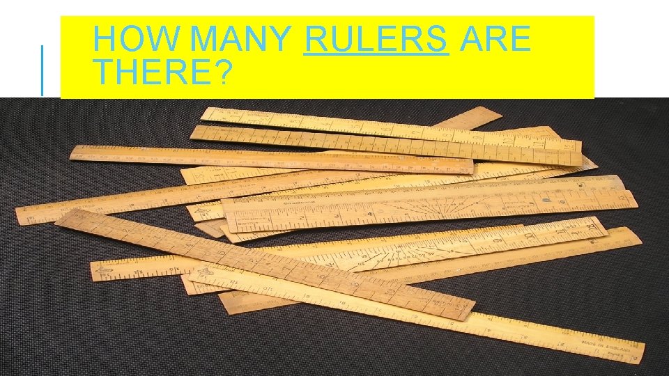 HOW MANY RULERS ARE THERE? 