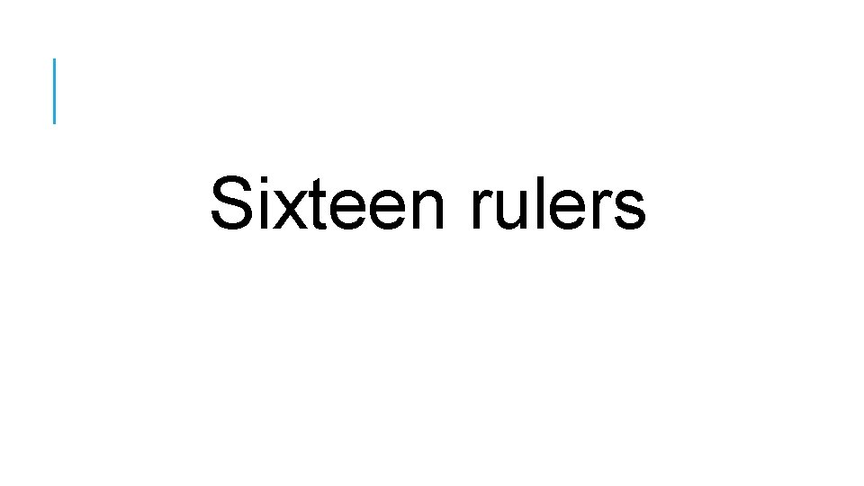 Sixteen rulers 