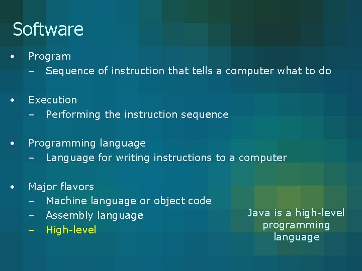 Software • Program – Sequence of instruction that tells a computer what to do