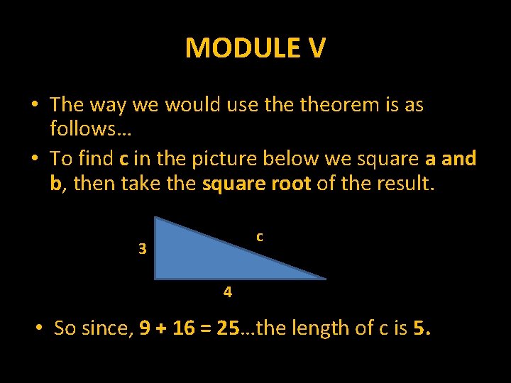 MODULE V • The way we would use theorem is as follows… • To