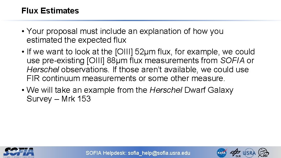 Flux Estimates • Your proposal must include an explanation of how you estimated the