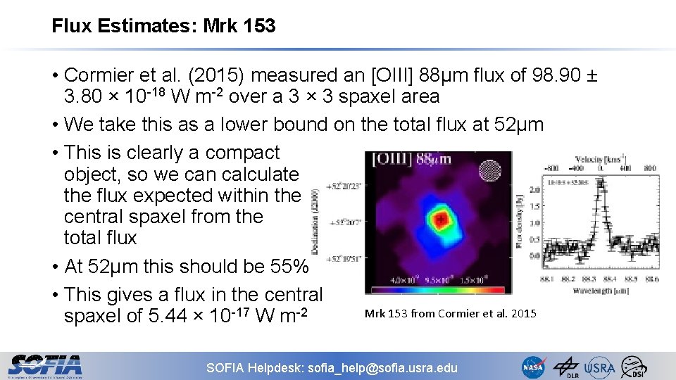 Flux Estimates: Mrk 153 • Cormier et al. (2015) measured an [OIII] 88µm flux