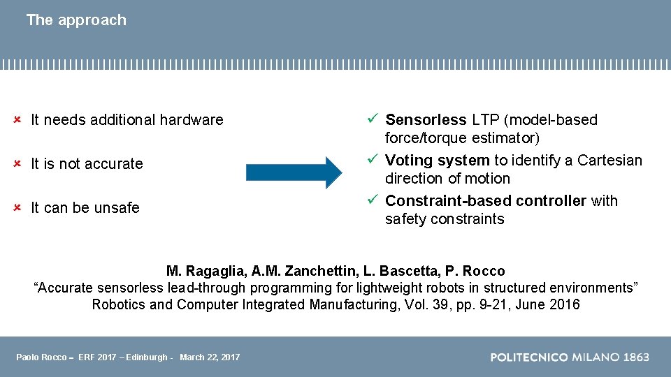The approach It needs additional hardware It is not accurate It can be unsafe The approach It needs additional hardware It is not accurate It can be unsafe