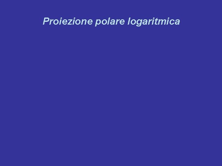 Proiezione polare logaritmica 