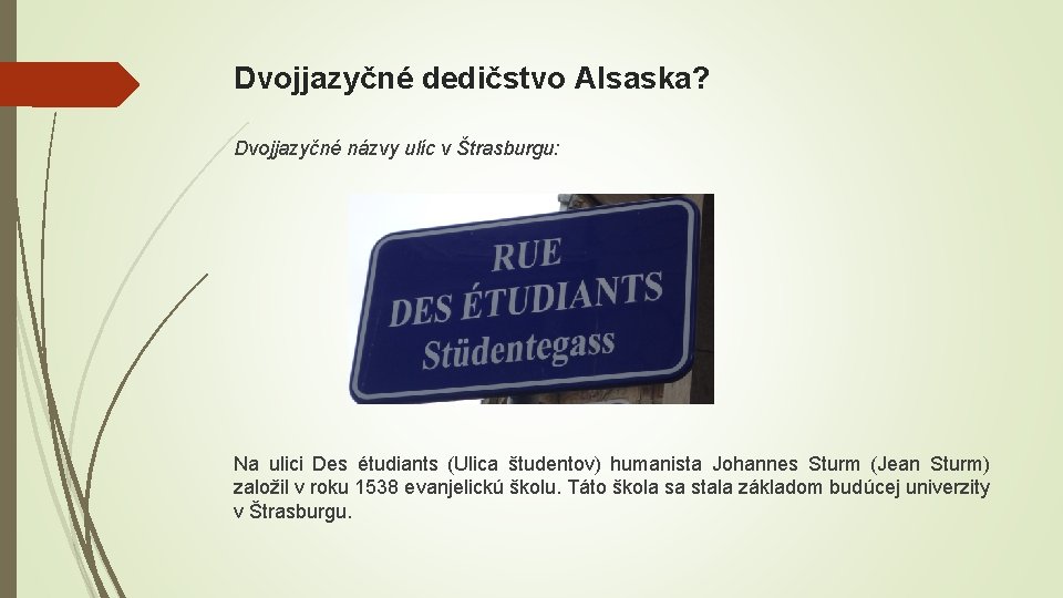 Dvojjazyčné dedičstvo Alsaska? Dvojjazyčné názvy ulíc v Štrasburgu: Na ulici Des étudiants (Ulica študentov)