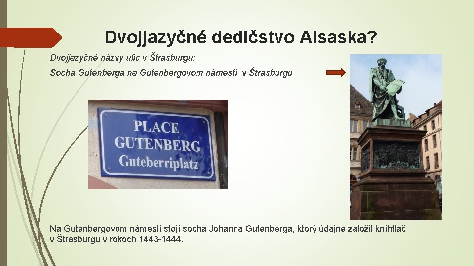 Dvojjazyčné dedičstvo Alsaska? Dvojjazyčné názvy ulíc v Štrasburgu: Socha Gutenberga na Gutenbergovom námestí v