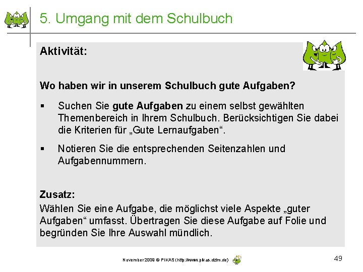 5. Umgang mit dem Schulbuch Aktivität: Wo haben wir in unserem Schulbuch gute Aufgaben?