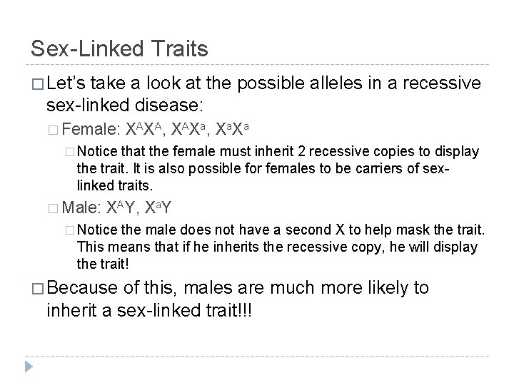 Sex-Linked Traits � Let’s take a look at the possible alleles in a recessive